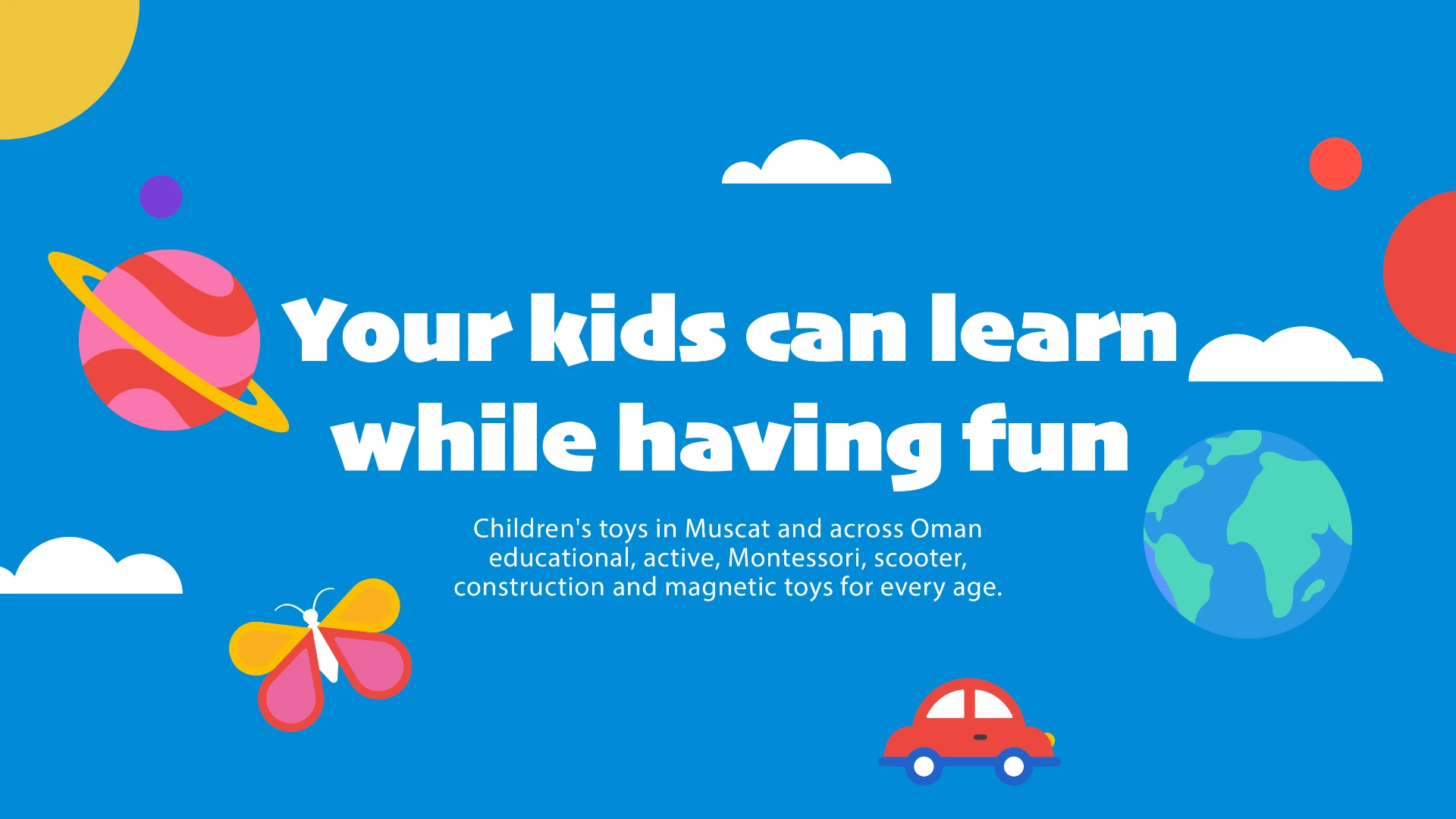 Your kids can learn while having fun — kids toys in Oman